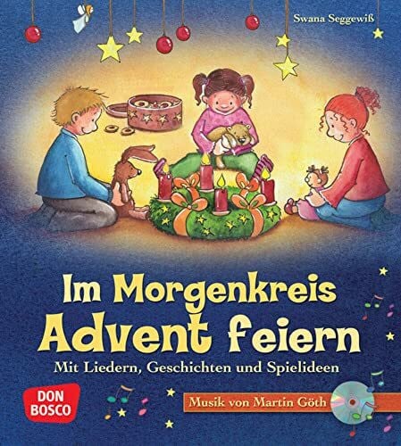 Göth, Martin Im Morgenkreis Advent feiern, m. Audio-CD: Mit Liedern, Geschichten und Spielideen (Lieder, Geschichten und Spielideen für den Morgenkreis)
