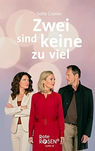 Cramer, Sofie Rote Rosen Staffel 18 - Zwei sind keine zu viel