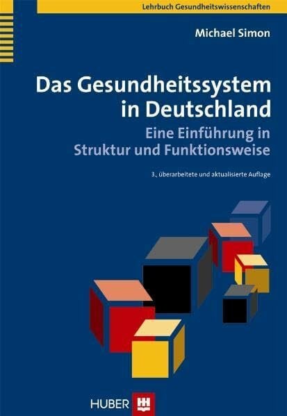 Simon, Michael Das Gesundheitssystem in Deutschland: Eine Einführung in Struktur und Funktionsweise