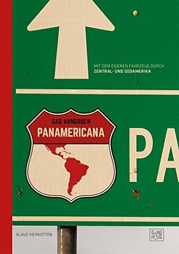 Kreplin, Martin-Sebastian Panamericana - das Handbuch: Mit dem eigenen Fahrzeug durch Zentral- und Südamerika