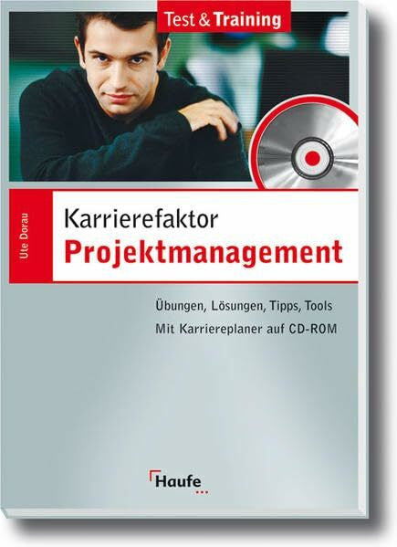 Dorau, Ute Karrierefaktor Projektmanagement: Übungen, Lösungen, Tipps, Tools. (Test&Training)