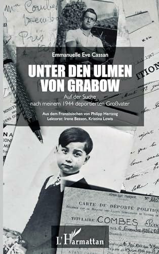 Cassan, Emmanuelle Eve Unter den Ulmen von Grabow: Auf der Suche nach meinem 1944 deportierten Großvater