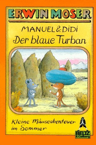 Moser, Erwin Manuel & Didi - Der blaue Turban: Kleine Mäuseabenteuer im Sommer (Gulliver)