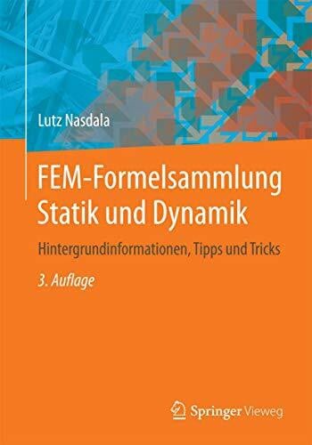 Nasdala, Lutz FEM-Formelsammlung Statik und Dynamik: Hintergrundinformationen, Tipps und Tricks
