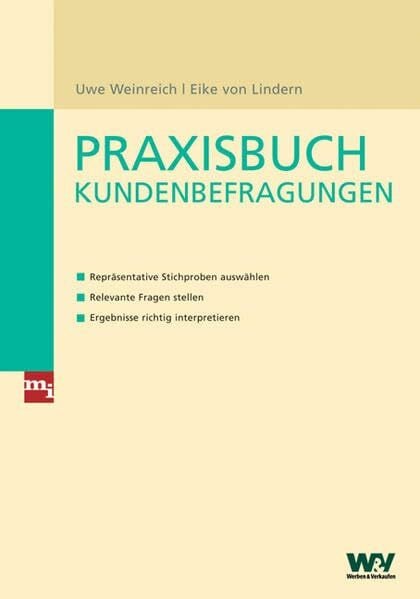 Weinreich, Uwe Praxisbuch Kundenbefragungen: – Repräsentative Stichproben auswählen – Relevante Fragen stellen – Ergebnisse richtig interpretieren