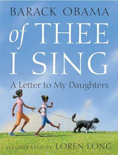 Obama, Barack Of Thee I Sing: A Letter to My Daughters