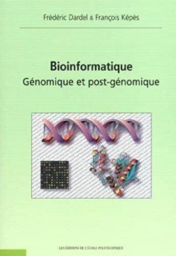 Dardel, Frédéric Bioinformatique: Génomique et post-génomique