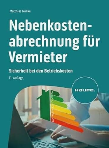 Nöllke, Matthias Nebenkostenabrechnung für Vermieter: Sicherheit bei den Betriebskosten (Haufe Fachbuch)