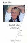 Eder, Ruth Endlich leben wie ich will
