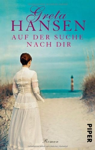 Hansen, Greta Auf der Suche nach dir: Roman (Piper Taschenbuch, Band 27486)
