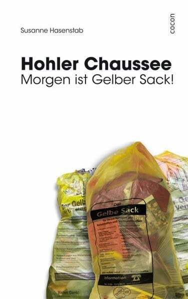 Hasenstab, Susanne Hohler Chaussee: Morgen ist Gelber Sack!