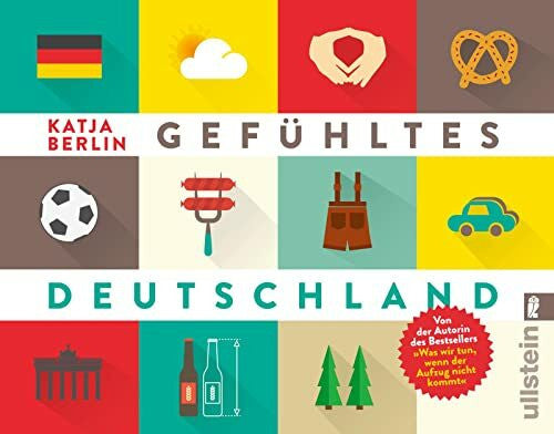Berlin, Katja Gefühltes Deutschland