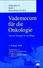 Bodenmüller-Kroll, R Vademekum für die Onkologie: Von der Therapie bis zur Pflege