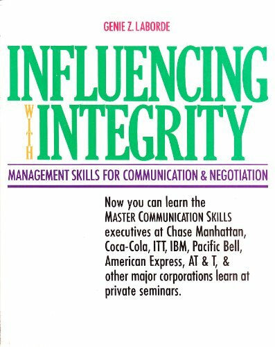 Laborde, Genie Z. Influencing With Integrity: Management Skills for Communication and Negotiation