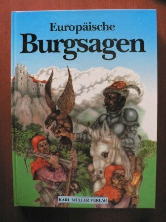 Tichy, Jaroslav ; Preclikova, Marie ; Sedmidubska, Ursula [Übers.] Europäische Burgsagen