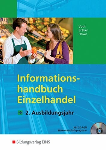 Howe, Michael Informationshandbücher und Lernsituationen Einzelhandel - nach Ausbildungsjahren: Informationshandbuch Einzelhandel. 2. Ausbildungsjahr. LF 6-10 (Lehr-/Fachbuch) (Lernmaterialien)