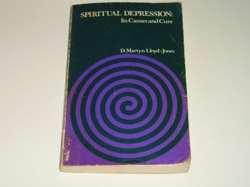 Lloyd-Jones, D. M. Spiritual Depression: Its Causes and Cure