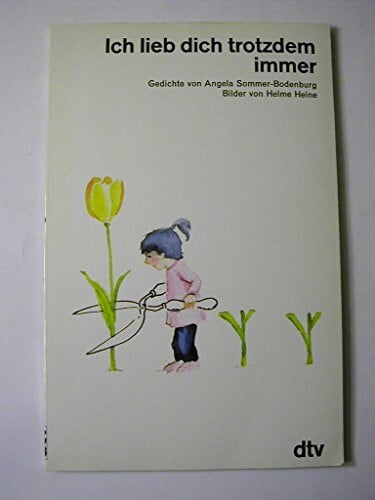 Sommer-Bodenburg, Angela ICH LIEB DICH TROTZDEM: Gedichte (dtv Literatur)