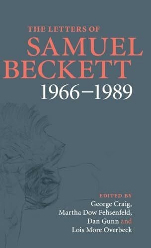 Samuel Beckett , Edited by George Craig , Martha Dow Fehsenfeld , Dan Gunn , Lois More Overbeck The Letters of Samuel Beckett: 1966-1989