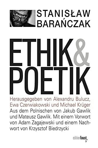 Gawlik, Mateusz Ethik und Poetik: Skizzen 1970-1978. Herausgegeben von Alexandru Bulucz, Ewa Czerwiakowski und Michael Krüger