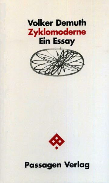Demuth, Volker Zyklomoderne: Ein Essay (Passagen Philosophie)