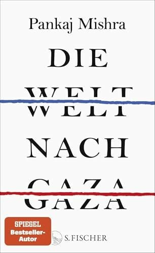 Bischoff, Laura Su Die Welt nach Gaza: Die kritische Analyse des Gaza-Krieges von einem der großen international anerkannten Intellektuellen