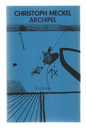 Meckel, Christoph Archipel: Erzählung