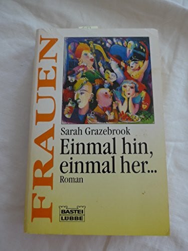 Grazebrook, Sarah Einmal hin, einmal her (Frauen. Bastei Lübbe Taschenbücher)