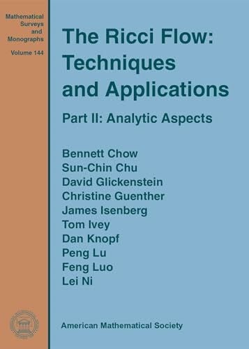 Chu, Sun-Chin The Ricci Flow: Techniques and Applications: Analytic Aspects (Mathematical Surveys and Monographs, 144, Band 144)
