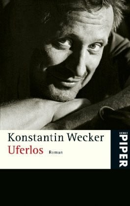 Wecker, Konstantin Uferlos: Roman (Piper Taschenbuch)