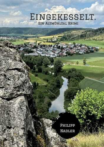 Nadler, Philipp Eingekesselt.: Ein Altmühltal Krimi (Dörfler-Krimis aus Eichstätt)
