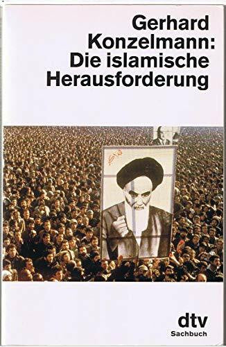 Konzelmann, Gerhard Die islamische Herausforderung (dtv Sachbuch)