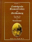 Göllnitz, Magrit Nostalgische Gaumenfreuden aus Mecklenburg: Urgrossmutters Erinnerungen für Leute von heute: Urgroßmutters Erinnerungen für Leute von heute. Rezepte, Tips, Regeln, Reime