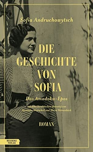Andruchowytsch, Sofia Die Geschichte von Sofia. Das Amadoka-Epos 3 (Die Amadoka-Trilogie)