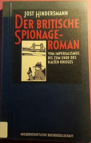 Hindersmann, Jost Der britische Spionageroman: Vom Imperialismus bis zum Ende des Kalten Krieges
