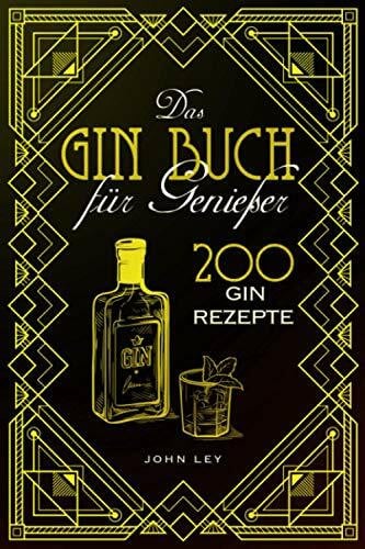 Labs, Liquid Das GIN Buch für Genießer: 200 Gin Rezepte für einen perfekt gemixten Cocktail. Lerne alles Wichtige über Gin, Botanicals, die Geschichte, Herstellung und das richtige Mixen von Gin Tonic und Co.
