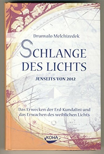 Nayoma de Haen Schlange des Lichts. Jenseits von 2012. Das Erwecken der Erd-Kundalini und das Erwachen des weiblichen Lichts