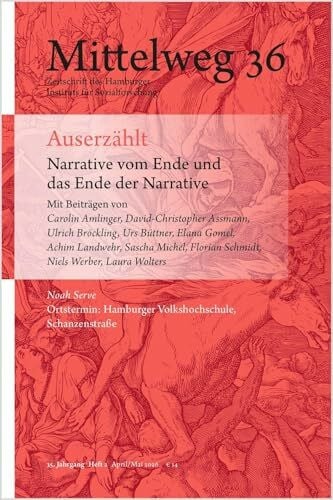 Werber, Prof. Dr. Niels Auserzählt. Narrative vom Ende und das Ende der Narrative: Mittelweg 36, Heft 2 April/Mai 2026