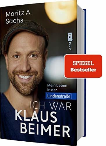 Sachs, Moritz A. Ich war Klaus Beimer: Mein Leben in der Lindenstraße