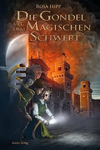 Hipp, Rosa Die Gondel mit dem magischen Schwert