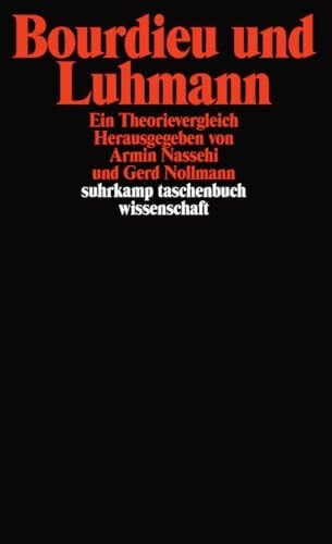 Nollmann, Gerd Bourdieu und Luhmann: Ein Theorienvergleich (suhrkamp taschenbuch wissenschaft)