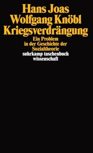 Knöbl, Wolfgang Kriegsverdrängung: Ein Problem in der Geschichte der Sozialtheorie (suhrkamp taschenbuch wissenschaft)