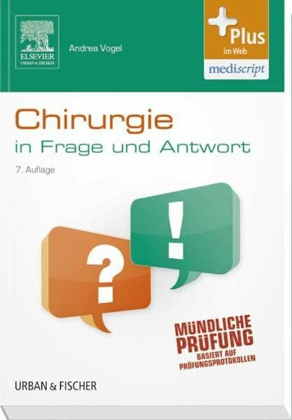 Vogel, Andrea Chirurgie In Frage und Antwort: Fragen und Fallgeschichten - mit Zugang zum Elsevier-Portal: Fragen und Fallgeschichten. Mit d. Plus i. Web (Zugang zum Elsevier-Portal)