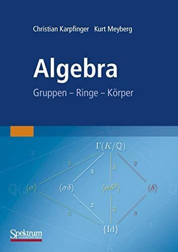 Meyberg, Kurt Algebra: Gruppen - Ringe - Körper