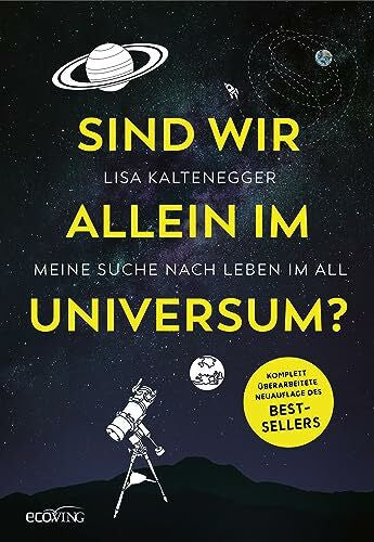 Kaltenegger, Lisa Sind wir allein im Universum?: Meine Suche nach Leben im All
