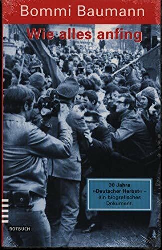 Heinrich Böll Wie alles anfing: 30 Jahre 'Deutscher Herbst' - ein biografisches Dokument. Vorw. v. Heinrich Böll (Rotbuch Taschenbuch)