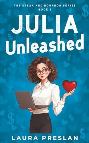 Preslan, Laura Julia Unleashed (The Steak and Bourbon Series, Band 1)