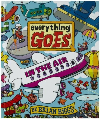 Biggs, Brian Everything Goes: In the Air