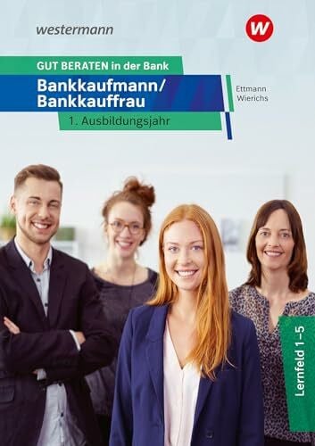 Wolff, Karl GUT BERATEN in der Bank: Bankkaufmann / Bankkauffrau 1. Ausbildungsjahr Schulbuch