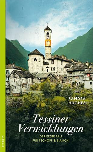 Hughes, Sandra Tessiner Verwicklungen: Der erste Fall für Tschopp & Bianchi (Ein Fall für Tschopp & Bianchi)